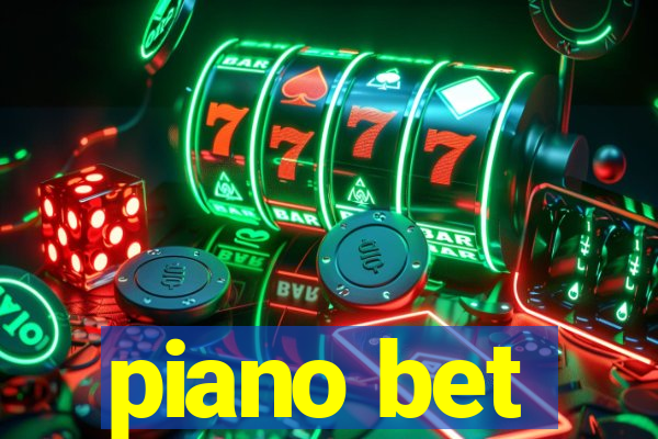 piano bet